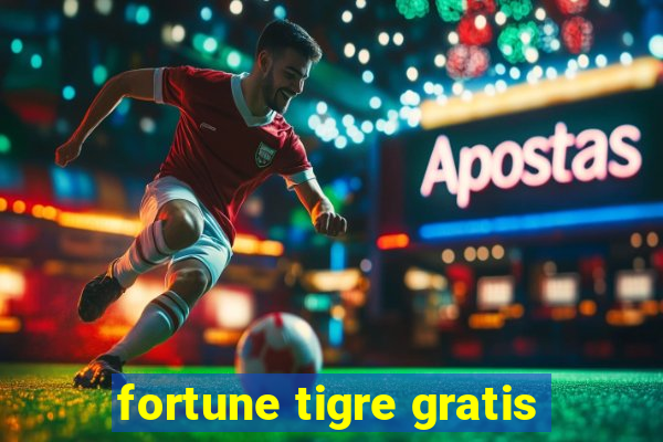 fortune tigre gratis