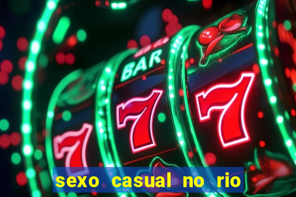 sexo casual no rio de janeiro