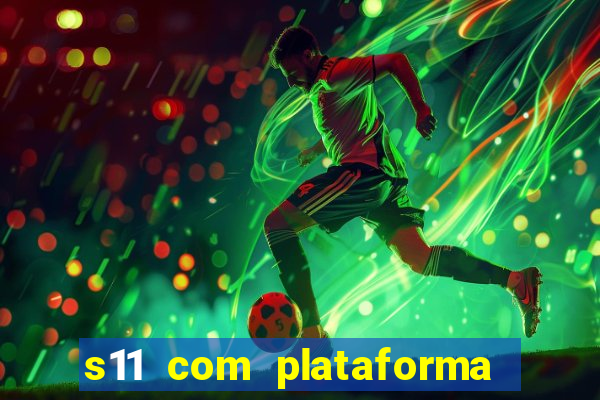 s11 com plataforma de jogos