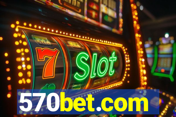 570bet.com