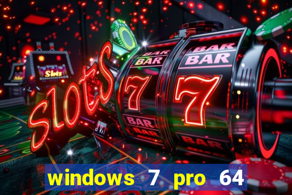 windows 7 pro 64 bits iso download