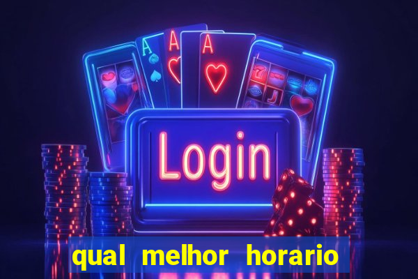 qual melhor horario para jogar pixbet