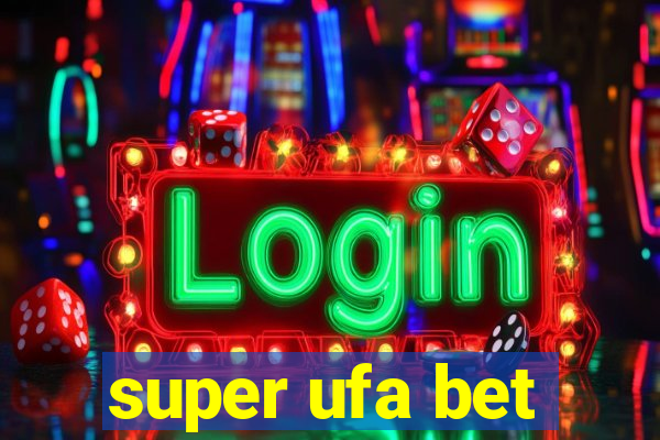 super ufa bet