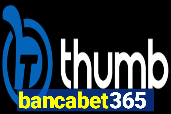 bancabet365