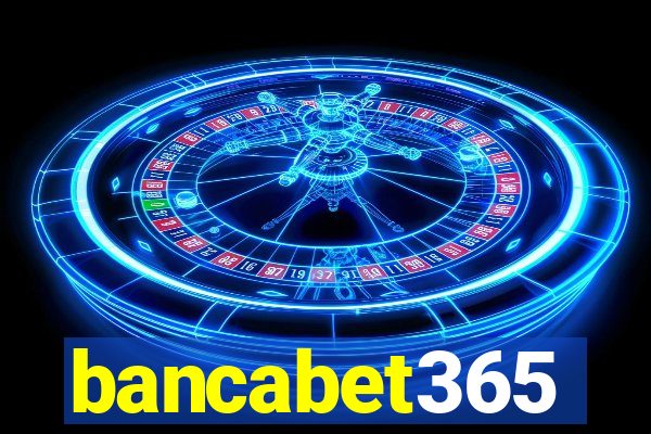 bancabet365