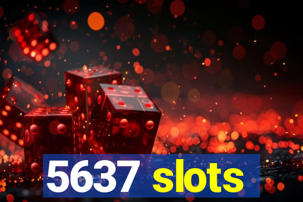 5637 slots