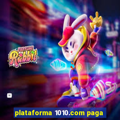 plataforma 1010.com paga