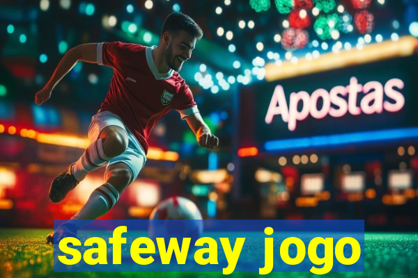 safeway jogo