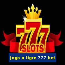 jogo o tigre 777 bet