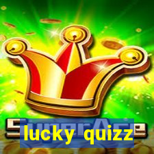 lucky quizz