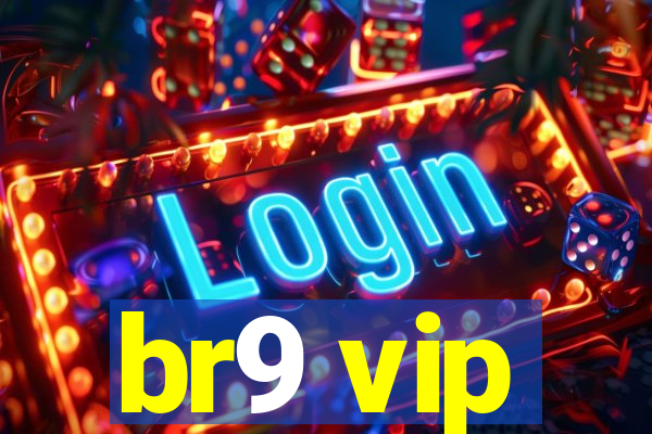 br9 vip