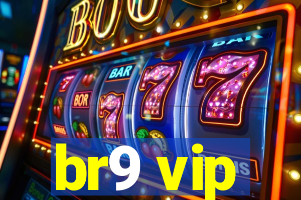 br9 vip