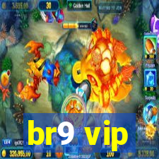 br9 vip