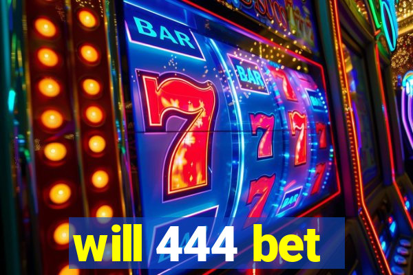 will 444 bet