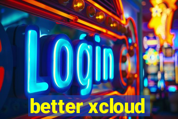 better xcloud