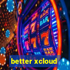 better xcloud