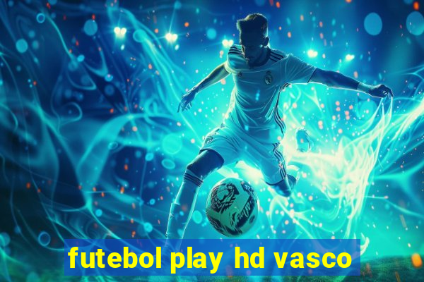 futebol play hd vasco