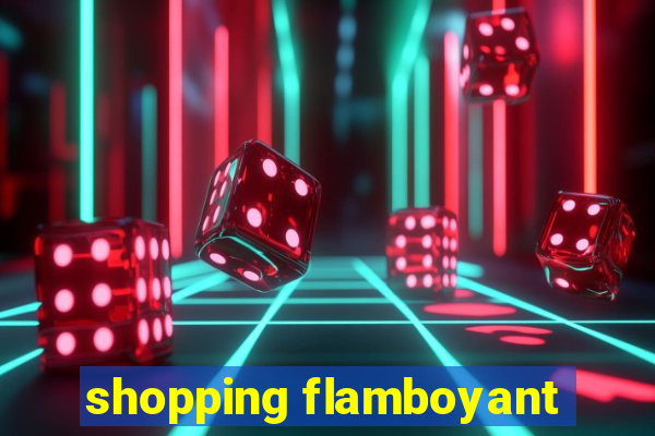 shopping flamboyant