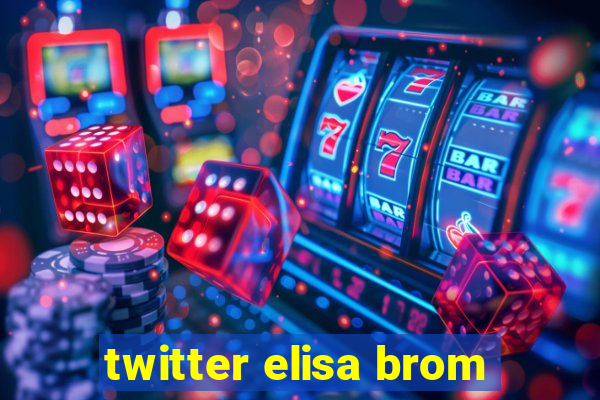 twitter elisa brom