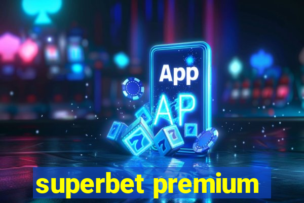 superbet premium