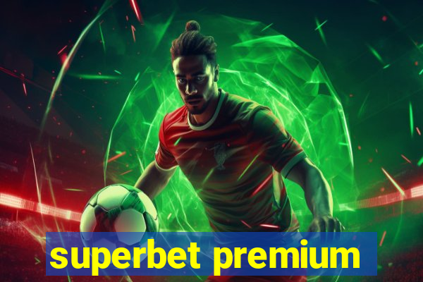 superbet premium