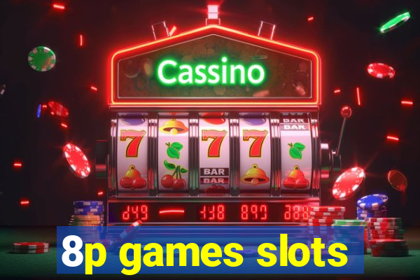 8p games slots