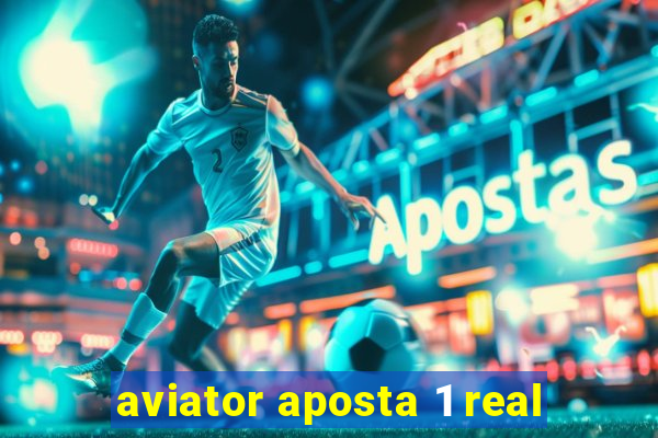 aviator aposta 1 real