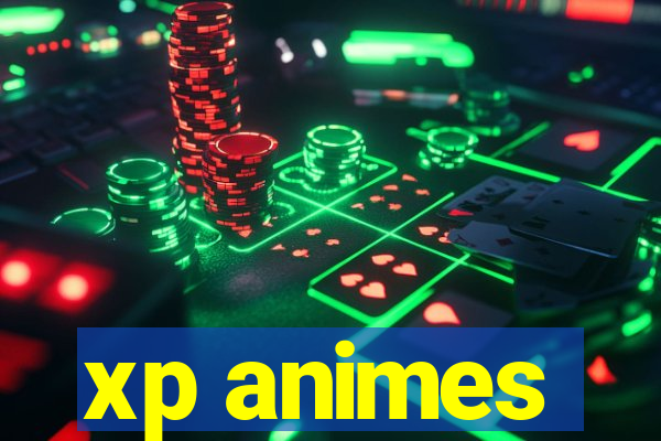 xp animes