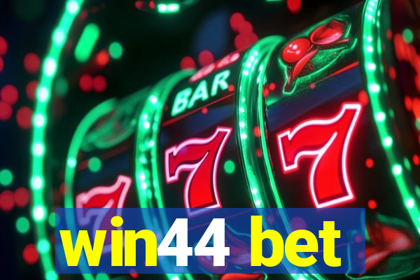 win44 bet