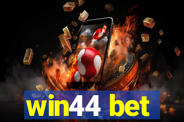 win44 bet