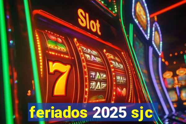 feriados 2025 sjc