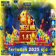 feriados 2025 sjc