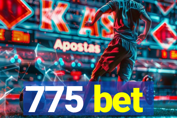 775 bet