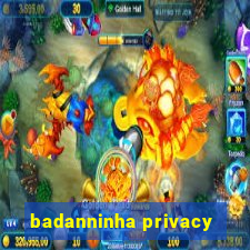 badanninha privacy