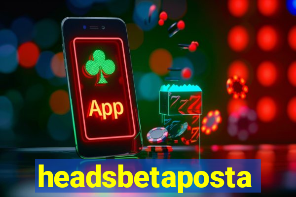 headsbetaposta