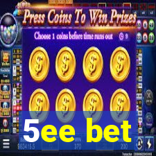 5ee bet