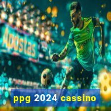 ppg 2024 cassino