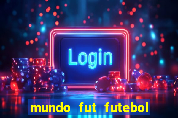 mundo fut futebol ao vivo