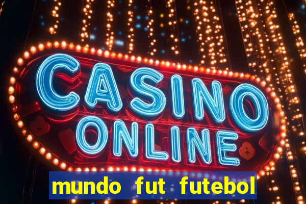 mundo fut futebol ao vivo