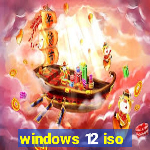 windows 12 iso