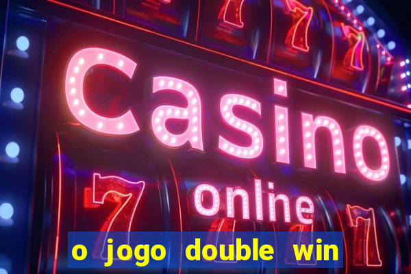 o jogo double win paga mesmo