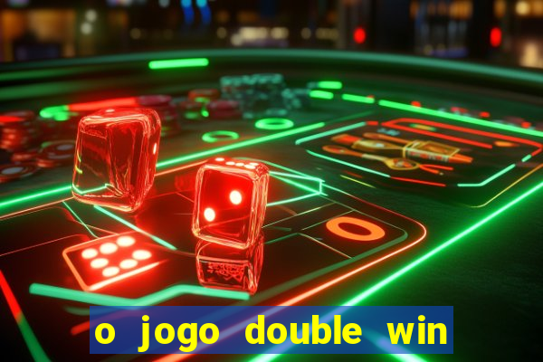 o jogo double win paga mesmo