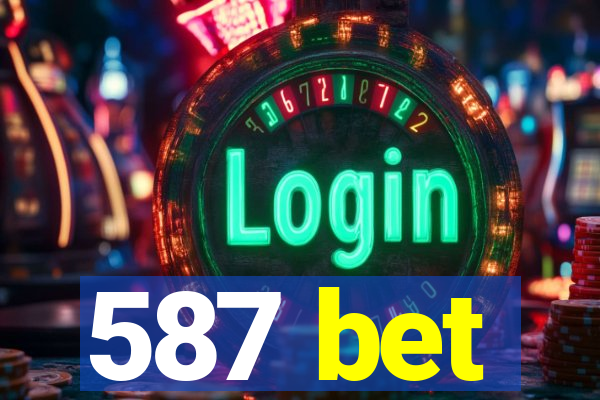 587 bet