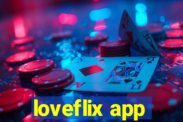 loveflix app