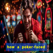 how a poker-faced girl really feels