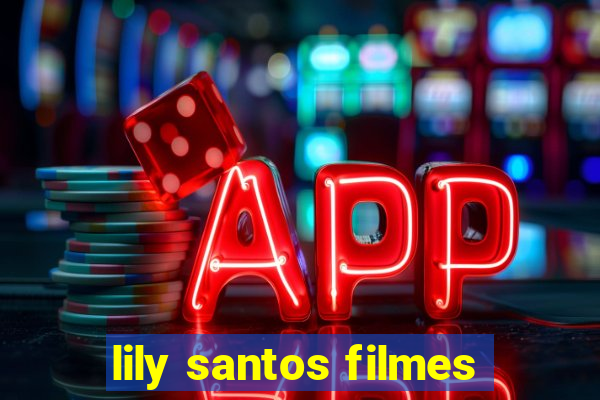 lily santos filmes