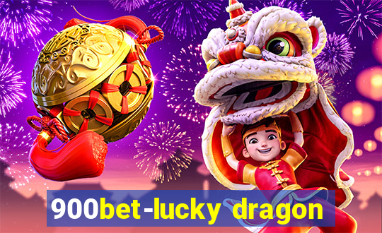 900bet-lucky dragon