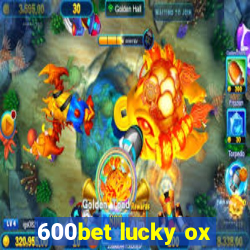 600bet lucky ox