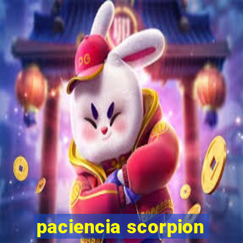 paciencia scorpion