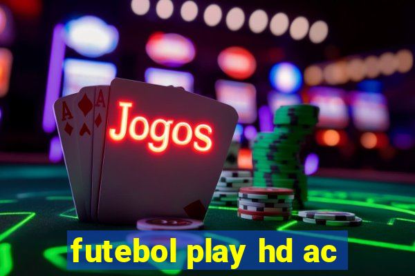 futebol play hd ac